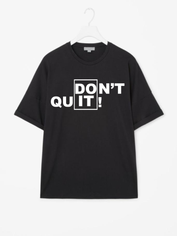 DONT QUIT DO IT TEE