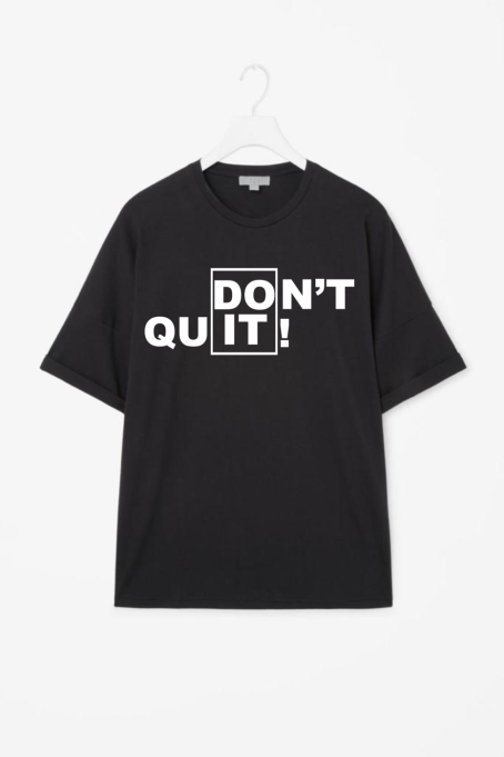 DONT QUIT DO IT TEE
